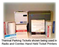 Thermal parking Tickets shown being used in Radix and Comtec Hand Held Ticket Printers